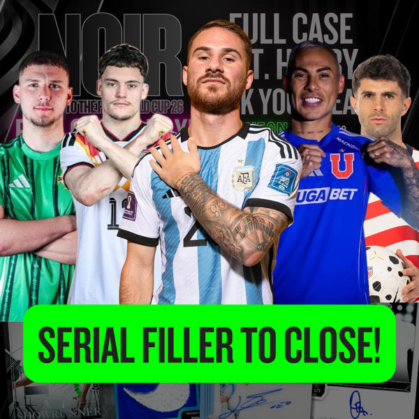 SERIAL FILLER to CLOSE Break 5600 - 25/26 Noir Soccer International Hobby - FULL CASE - PYT!