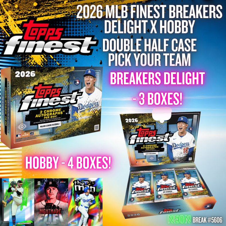Break 5606 - 2026 MLB Finest Breakers Delight x Hobby - DOUBLE HALF CASE - Pick Your Team
