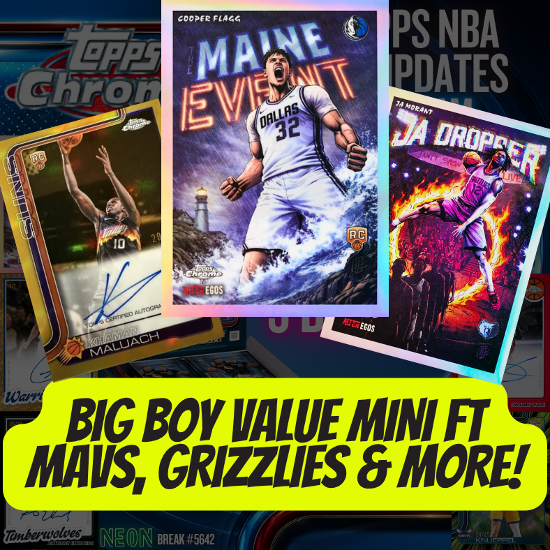 Big Boy VALUE Mini ft Mavs, Grizzlies & more in Break 5642 - 25/26 Topps NBA Chrome Updates Hobby - 3 Box - PYT!