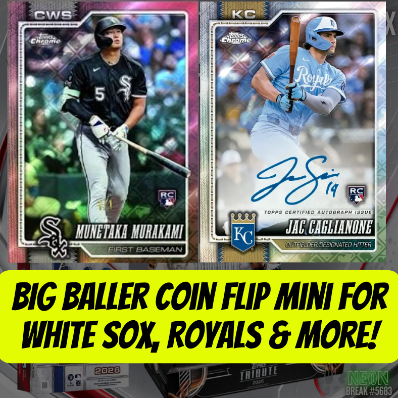BIG Baller Coin Flip Mini for White Sox, Royals & More in Break 5685 - 2026 MLB Tribute x Chrome x Finest MONSTER - PYT!