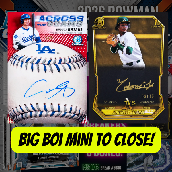 Big Boi Mini to CLOSE Break 5686 - NEW 2026 Bowman Chrome Baseball Release Day - PYT!