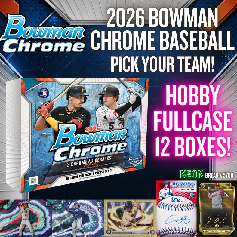 Break 5700 - 2026 Bowman Chrome HOBBY - FULL CASE - Pick Your Team!