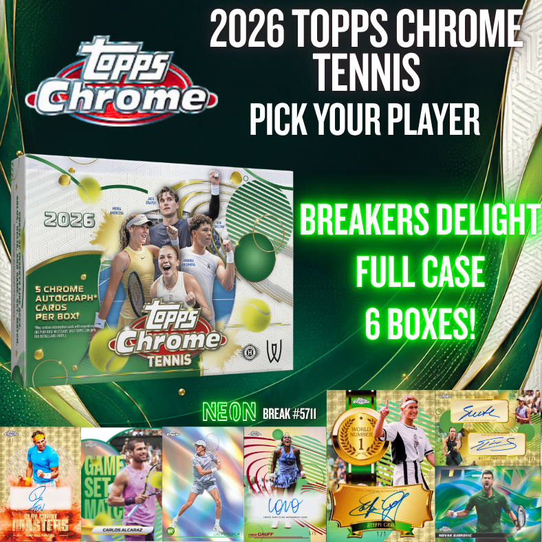 Break 5711 - 2026 Tennis Chrome Breakers Delight - 6 Boxes - Pick Your Player!