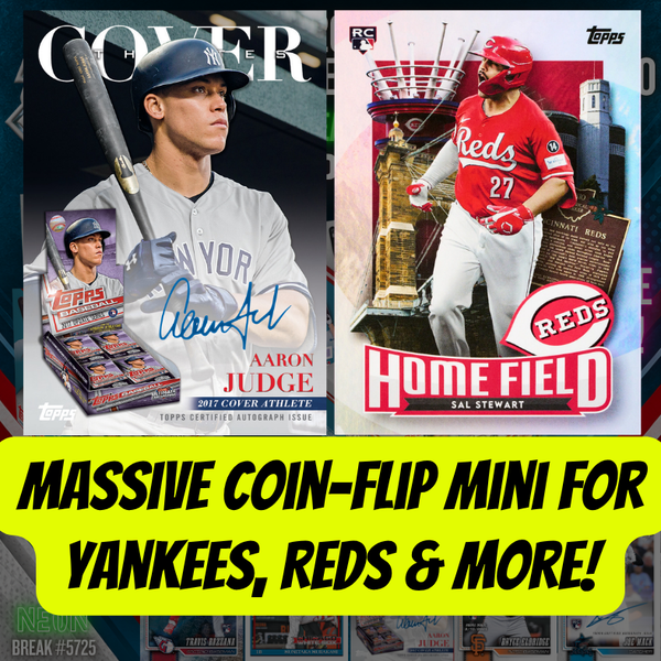 Massive Coin-Flip Mini for Yankees, Reds & More in MLB Breaks 5723 & 5725 - A&G & New Update!