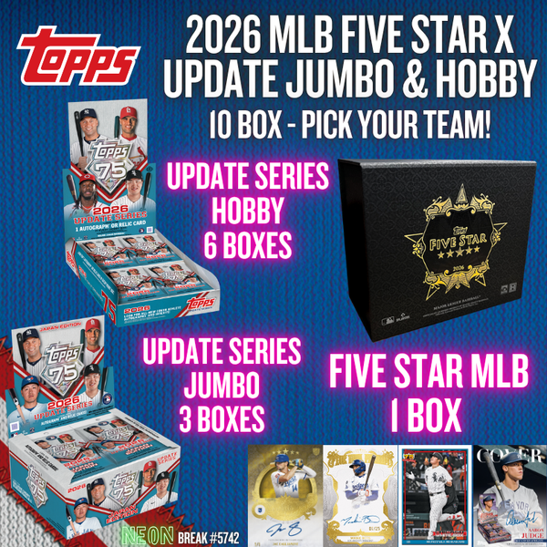 Break 5742 - 2026 MLB Five Star x Update Jumbo & Hobby - 10 BOX - Pick Your Team!