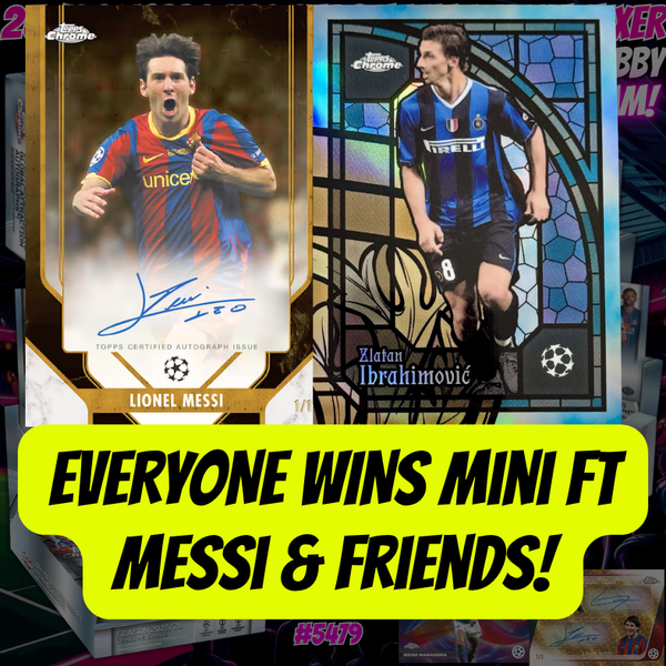 EVERYONE WINS Mini ft Messi & Friends in Break 5483 - 25/26 Topps UCC Chrome Hat Trick Mixer - Breakers x Jumbo x Hobby! PYT! ROUND 2!