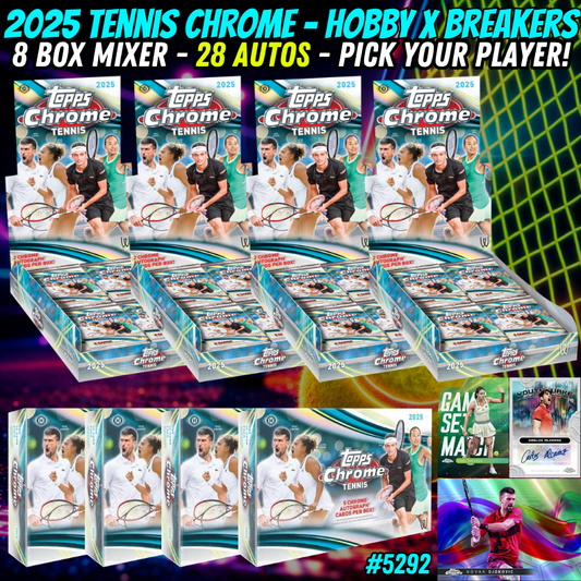 Break 5292 - 2025 Tennis Chrome - Hobby x Breakers 8 Box Mixer - 28 AUTOS - Pick Your Player!