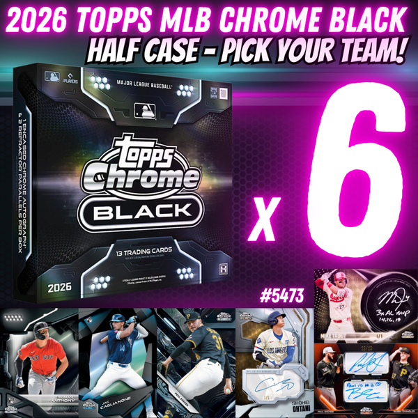 Break 5473 - 2026 Topps MLB Chrome Black HALF CASE - Pick Your Team!