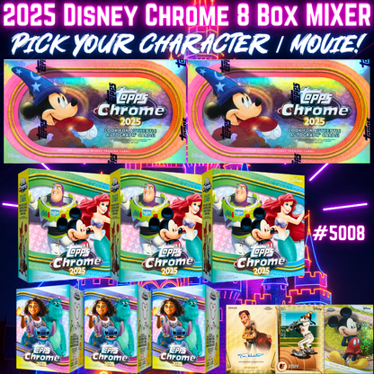 Break 5008 - 2025 Disney Chrome Hobby 8 Box Mixer - Pick Your Character!