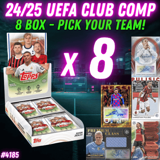 Break 4185 - 24/25 UEFA Club Comp Hobby - 8 Box - Pick Your Team!
