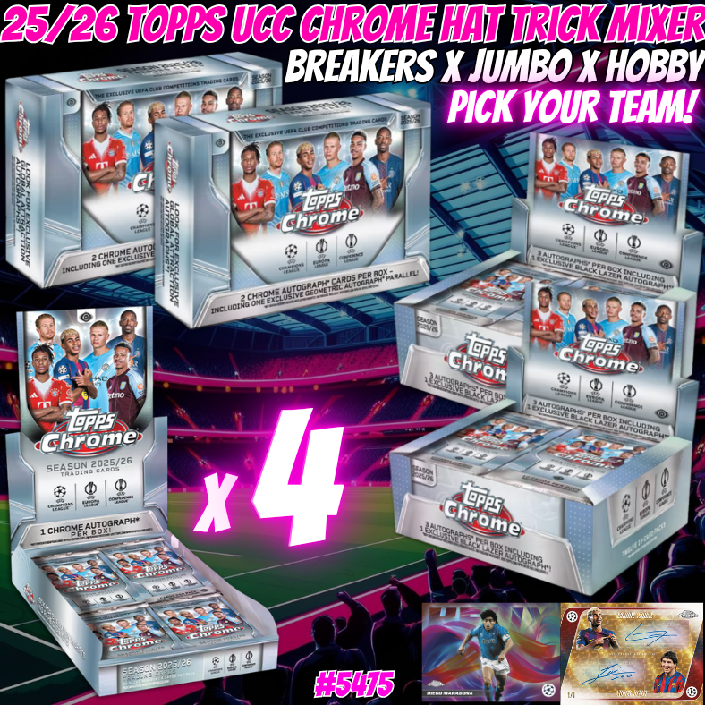 Break 5475 - 25/26 Topps UCC Chrome Hat Trick Mixer - Breakers x Jumbo x Hobby! Pick Your Team!