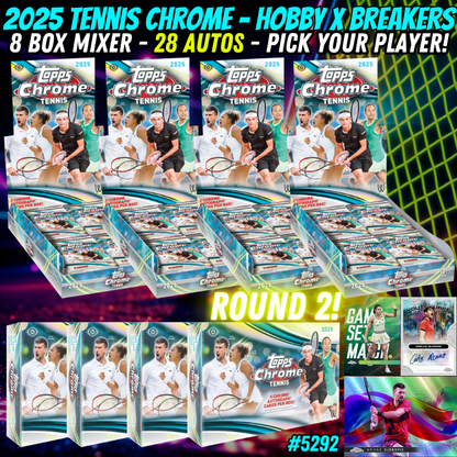Break 5293 - 2025 Tennis Chrome - Hobby x Breakers 8 Box Mixer - 28 AUTOS - Pick Your Player! ROUND 2!