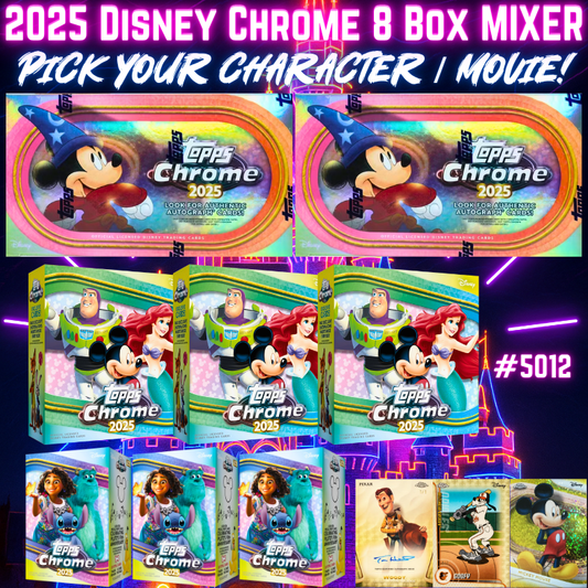 Break 5012 - 2025 Disney Chrome Hobby 8 Box Mixer - Pick Your Character!