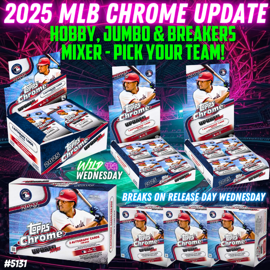 Break 5131 - 2025 MLB Chrome Update Hobby, Jumbo & Breakers Mixer - Pick Your Team!