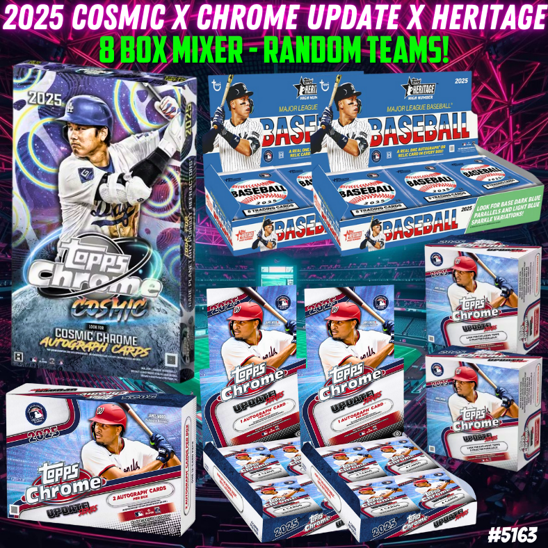 Break 5163 - 2025 Cosmic x Chrome Update x Heritage 8 Box Mixer - Random Teams!
