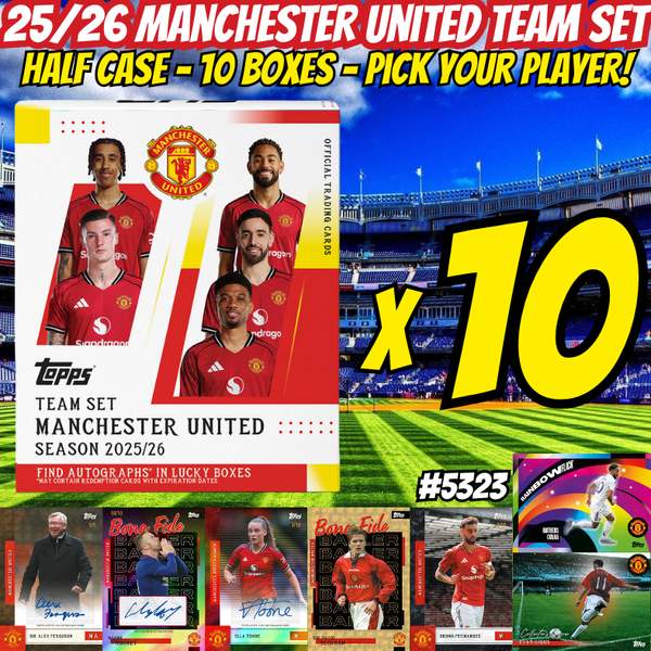 Break 5323 - 25/26 Manchester United Team Set - HALF CASE - 10 Boxes - Pick Your Player!
