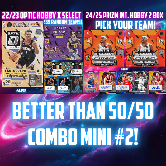 Better than 50/50 Combo Mini #2 for Breaks 4495 - 24/25 Prizm Int. Hobby & 4496 - 22/23 Random!
