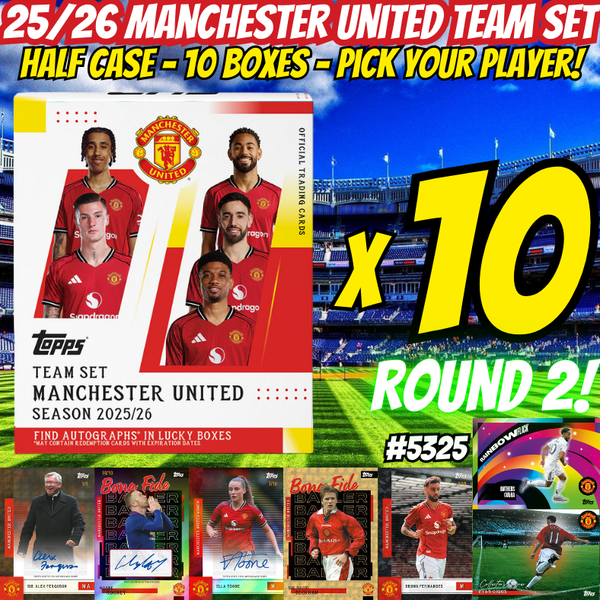 Break 5325 - 25/26 Manchester United Team Set - HALF CASE - 10 Boxes - Pick Your Player! ROUND 2!