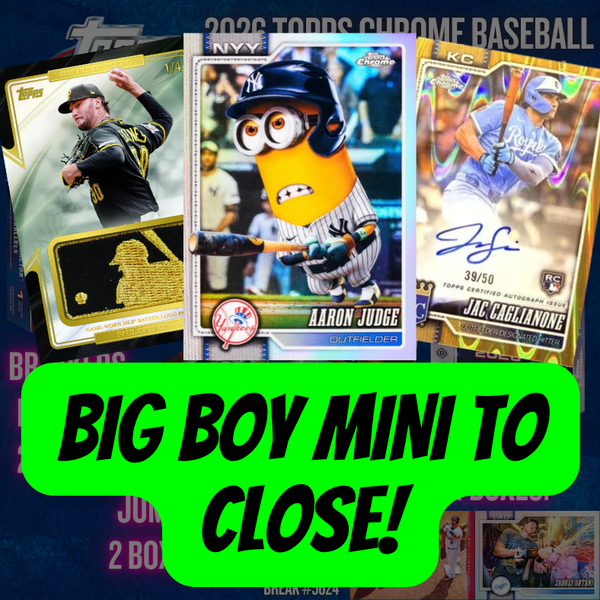 BIG BOY MINI TO CLOSE Break 5624 - 2026 Topps Chrome Breakers x Jumbo x Hobby - 8 Box PYT!