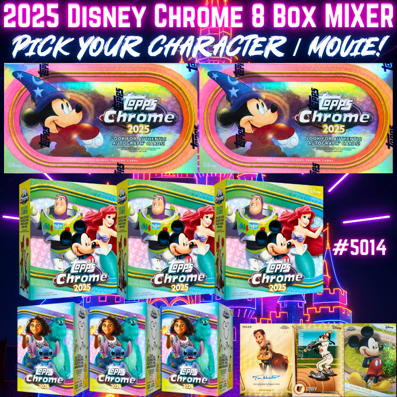 Break 5014- 2025 Disney Chrome Hobby 8 Box Mixer - Pick Your Character!