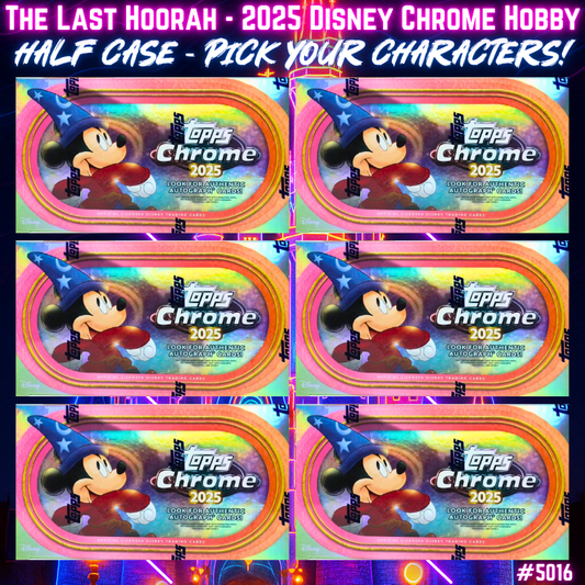 Break 5016 - The Last Hoorah - 2025 Disney Chrome Hobby - HALF CASE - Pick Your Characters!