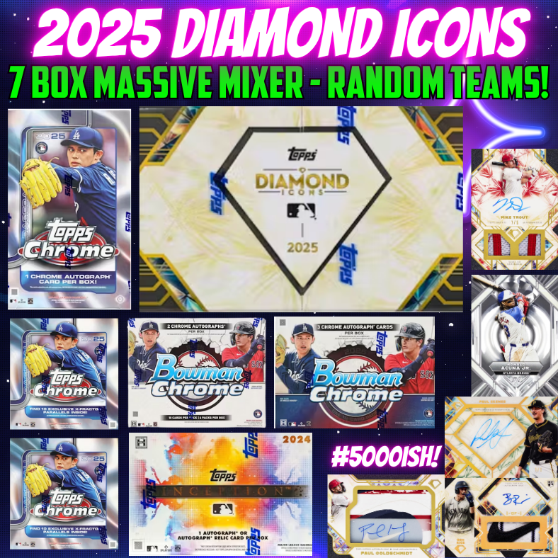 Break 5000ish MLB Edition - 2025 DIAMOND ICONS 7 BOX MASSIVE MIXER - Random Teams!