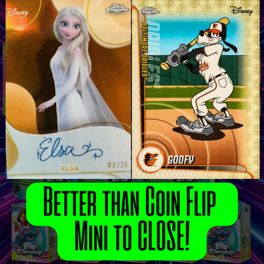 Better than Coin Flip Mini to CLOSE Break 4994 - 2025 Topps Disney Chrome Hobby 10 Box Mixer - PYC!