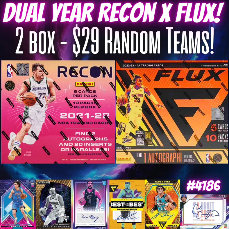Break 4205 - NBA Dual Year Recon x Flux - $29 Random Teams!