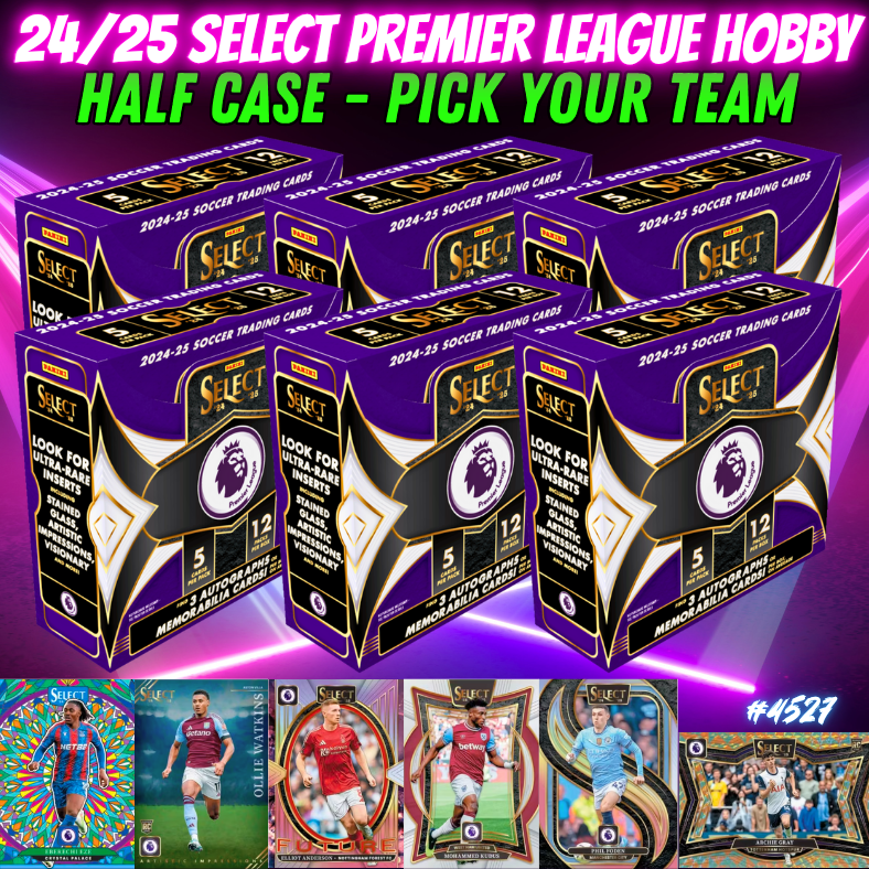 Break 4527 - 24/25 Select Premier League Hobby - Half Case - Pick Your Team!