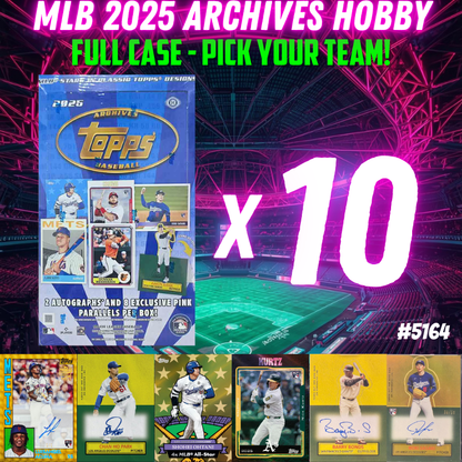 Break 5164 - MLB 2025 ARCHIVES Hobby FULLCASE - Pick Your Team!