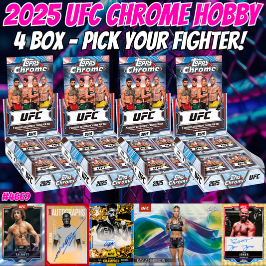 Break 4669 - 2025 UFC Chrome Hobby - 4 Box - Pick Your Fighter!