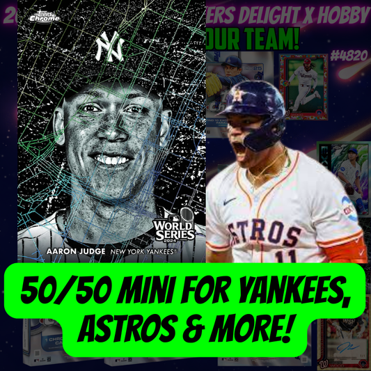 50/50 Mini for Yankees, Astros & MORE in Break 4820 - 2025 MLB Chrome BREAKERS DELIGHT x HOBBY - 6 Box - PYT!