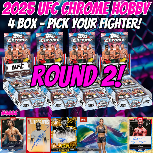 Break 4666 - 2025 UFC Chrome Hobby - RELEASE DAY - 4 Box - Pick Your Fighter ROUND 2!