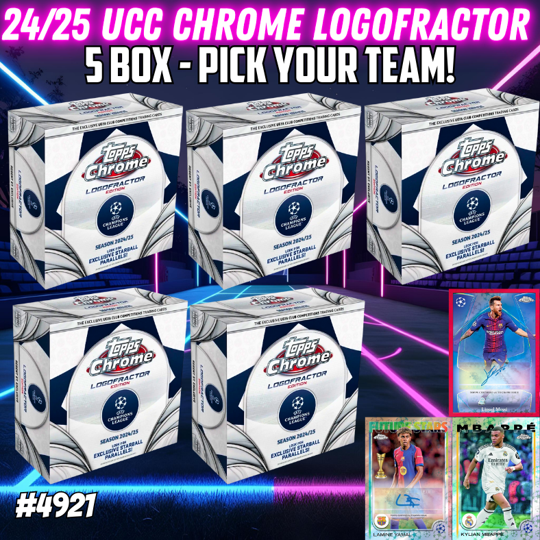 Break 4921 - 24/25 UEFA Club Comp Chrome LOGOFRACTOR - 5 Box - Pick Your Team!