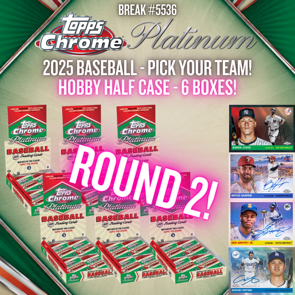 Break 5536 - 2025 Topps MLB Chrome Platinum - Hobby - Half Case - Pick Your Team ROUND 2