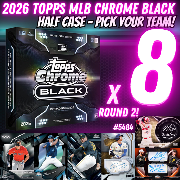 Break 5484 - 2026 Topps MLB Chrome Black HALF CASE - Pick Your Team! ROUND 2!