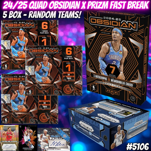 Break 5106 - 24/25 QUAD Obsidian x Prizm Fast Break 5 Box - $99 Random Teams!