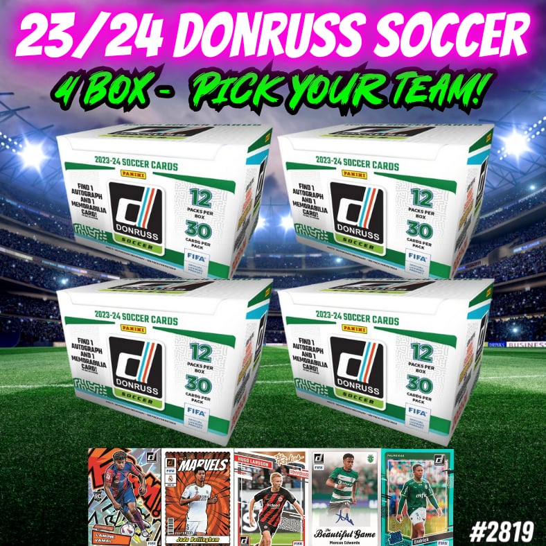Break 2819 - 23/24 Donruss Soccer Hobby - 4 Box - Pick Your Team