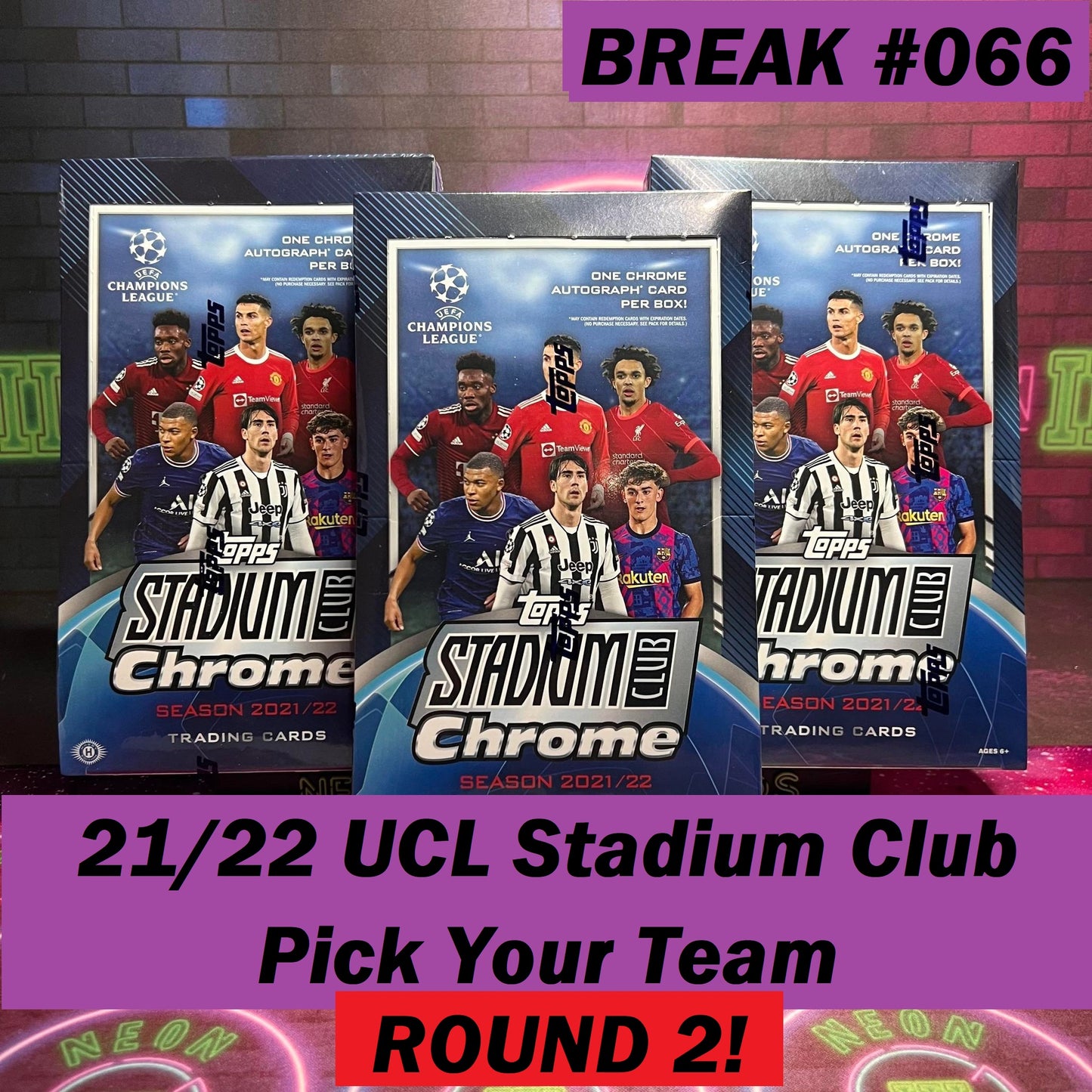Break 066 - 21/22 Topps Champions League Stadium Club Chrome - 3 Box Pick Your Team