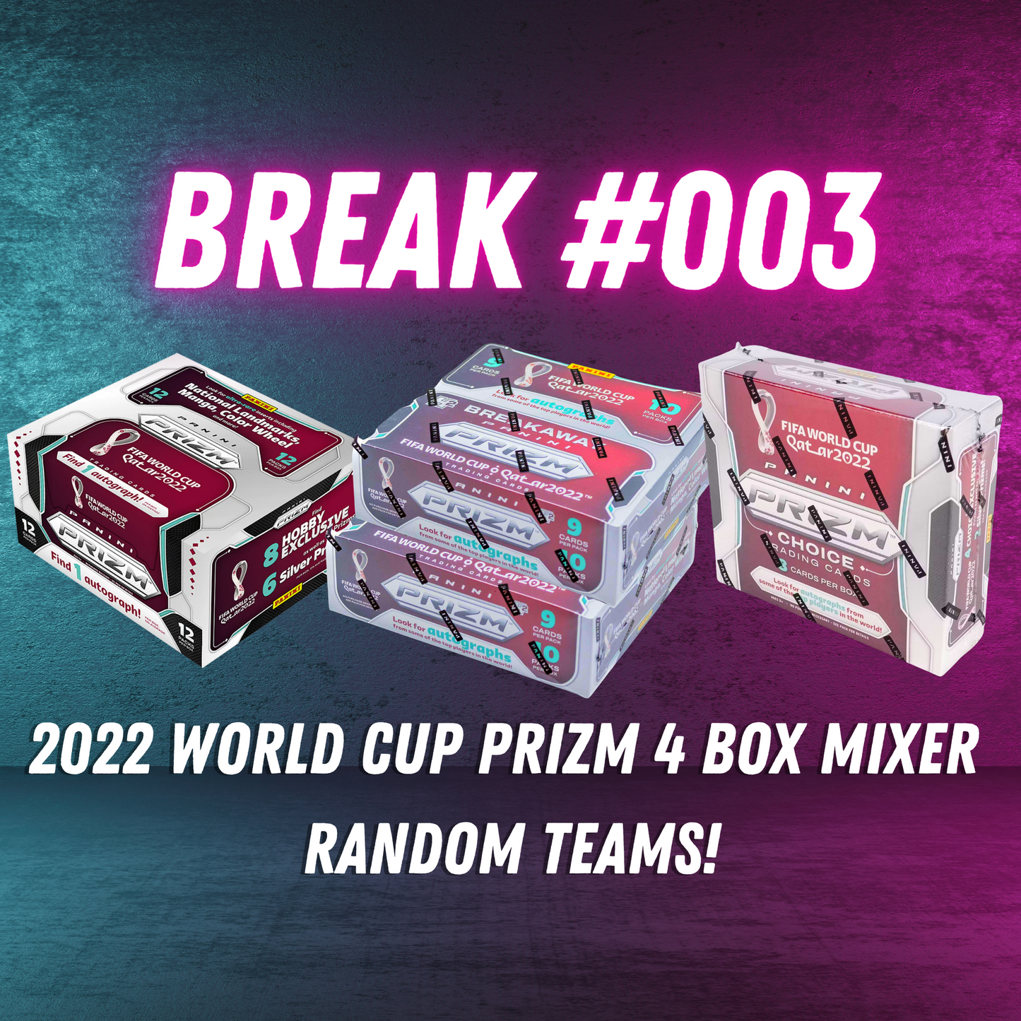 Break 003 - 2022 World Cup Prizm 4 Box Mixer - Random Teams