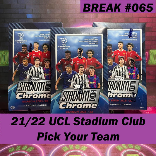 Break 065 - 21/22 Topps Champions League Stadium Club Chrome - 3 Box Pick Your Team