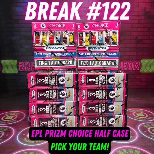 Break 122 - 21/22 EPL Prizm Choice - Half Case - 10 Boxes - Pick Your Team