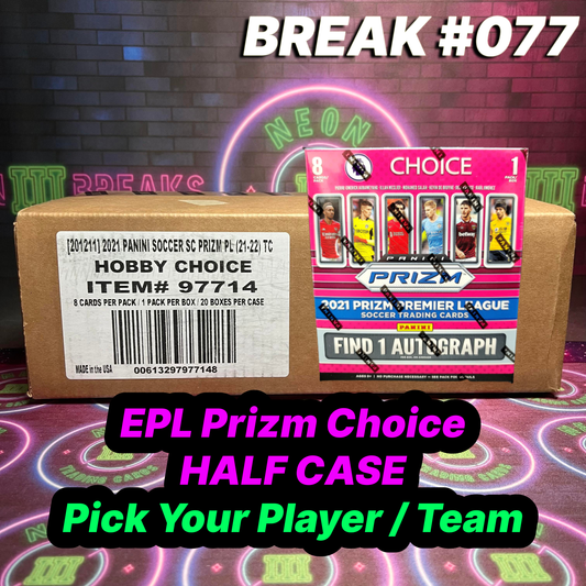 Break 077 - 21/22 EPL Prizm CHOICE - Half Case / 10 Box - Pick Your Player / Team