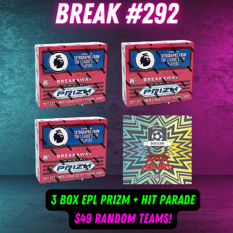 Break 292 - 3 Box EPL Prizm + Hit Parade - $49 Random Teams!