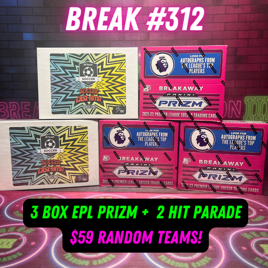 Break 312 - 3 Box EPL Prizm + 2 Hit Parade - $59 Random Teams!