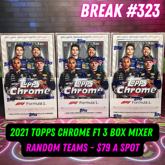 Break 323 - 2021 Topps Chrome Formula 1 - 3 Box Mixer - $79 a spot