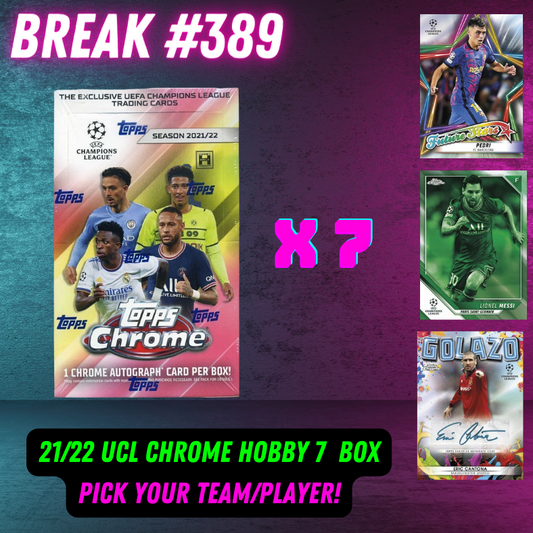 Break 389 - 21/22 Topps UCL Chrome Hobby 7 Box Pick Your Team