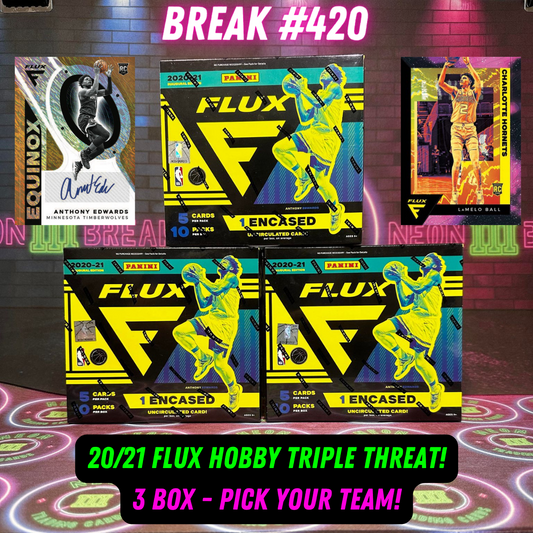 Break 420 - NBA 20/21 Flux Hobby Triple Threat - 3 Box Pick Your Team!