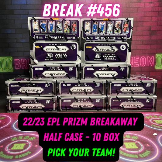 Break 456 - 22/23 EPL Prizm Breakaway Half Case - 10 Boxes - Pick Your Team